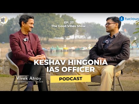 From Village to IIT Bombay to IAS |  Keshav Hingonia  IAS @keshavhingoniaias & Vivek Atray ex IAS