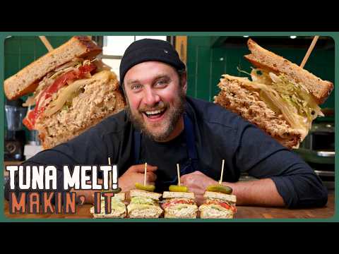 Best Tuna Melt Recipe! | Makin' It! | Brad Leone