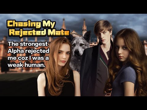 【Chasing My Rejected Mate】I was a weak human. The Alpha rejected me but he regretted it soon.