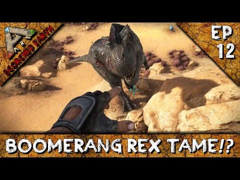 ARK: SCORCHED EARTH: BOOMERANG REX TAME!? Ep 12