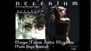 Delerium - Days Turn Into Nights (Teen Daze Remix)