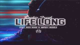 Rockie Fresh (Feat. Rick Ross & Nipsey Hussle) - "Life Long ...