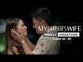 My Father S Wife Weekly Marathon August 25 30 2025