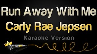 Carly Rae Jepsen - Run Away With Me (Karaoke Version)