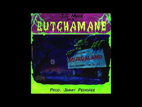 BUTCHA MANE - WELCOME 2 MURDALAND [PROD. JIMMY PEDIGREE]