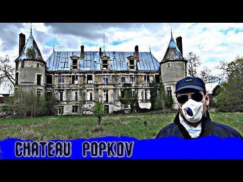 URBEX - Le château Popkov (duc d'Épernon)