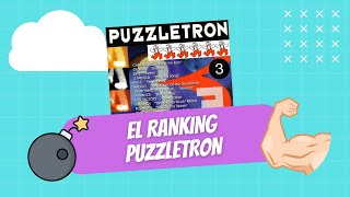 EL RANKING. Cap.4 | Buscando los tres mejores PUZZLETRON 📡