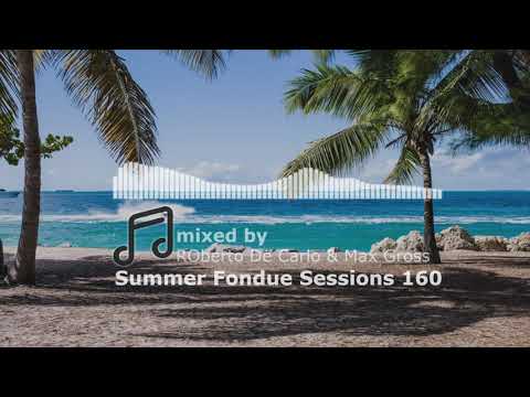 Summer Fondue Sessions 160 | Soulful house mix | mixed by Roberto De Carlo & Max Gross