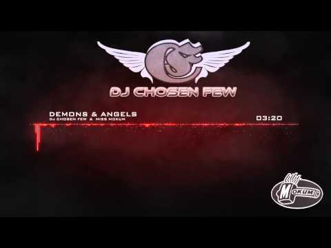 DJ CHOSEN FEW AND MISS MOKUM - DEMONS & ANGELS [OFFICIAL PREVIEW]