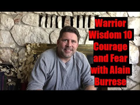 Warrior Wisdom 10: Courage and Fear with Alain Burrese