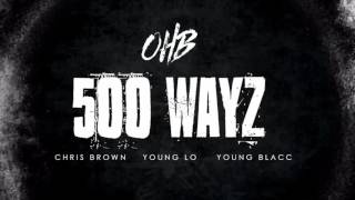 Chris Brown - 500 Wayz Ft. Young Lo &amp; Young Blacc (Soulja Boy Diss) (Official Audio)