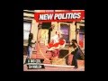 New Politics - A Bad Girl In Harlem [Full Album ...