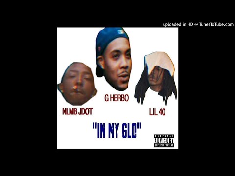 G HERBO X NLMB JDOT X LIL 40-IN MY GLO (MP3)