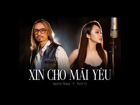 Nguyễn Thắng & Tuyết Vy - Xin Cho Mãi Yêu (Official Music Video)