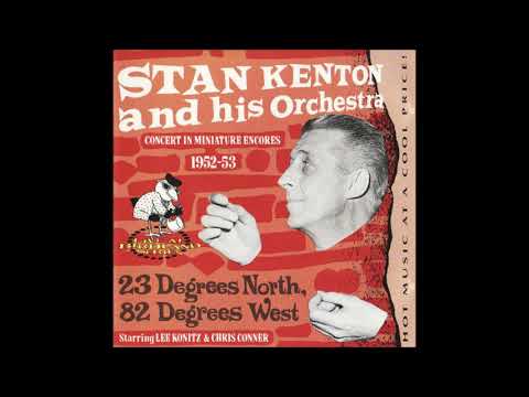 Stan Kenton - 23 Degrees North, 82 Degrees West