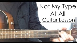 Jacob Whitesides - Not My Type At All | Guitar Tutorial Lesson