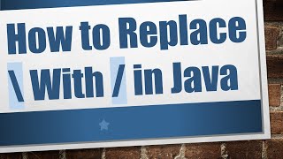 Download the video "How to Replace \ With / in Java"