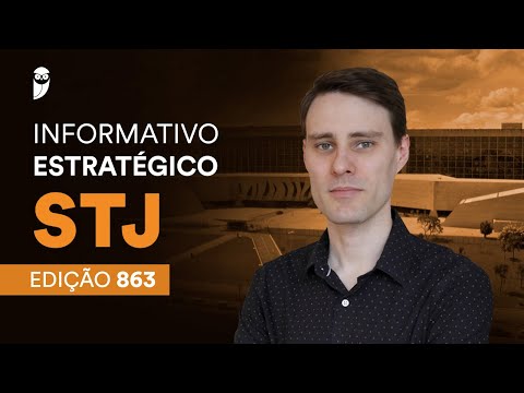 Informativo Estratégico STJ - Edição: 863