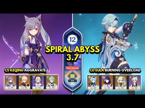 C5 Keqing Aggravate & C0 Eula Burning Overload? | Spiral Abyss 3.7 Floor 12 9 Stars | Genshin Impact