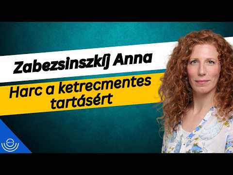Pirkadat: Zabezsinszkíj Anna – Harc a ketrecmentes tartásért