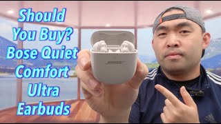 Should You Buy? Bose Quiet Comfort Ultra Earbuds