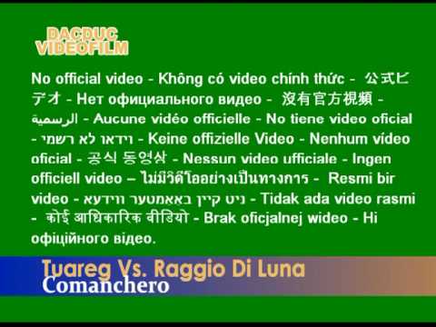 Tuareg Vs. Raggio Di Luna - Comanchero (latest version)