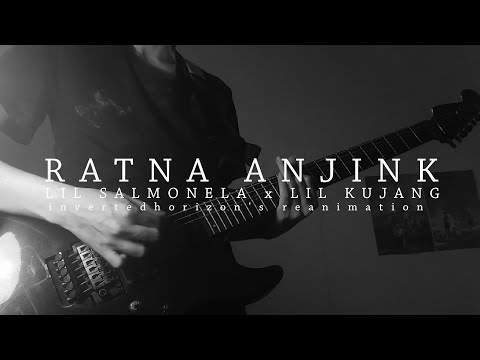 Lil Salmonela x Lil Kujang - Ratna Anjink (InvertedHorizon's Metalcore Reanimation)