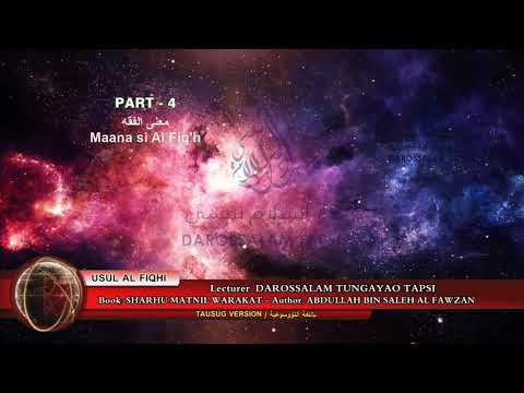 "(PART-4) PANGADJIAN ILMU'H USUL AL FIQHI" Shiekh Darossalam Tapsi - Maana sin AL FIQH