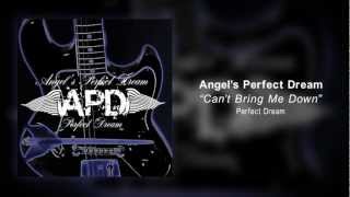 Angel's Perfect Dream - Can't Bring Me Down