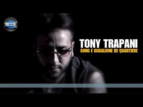 Tony Trapani - Song E Guaglione De Quartiere (Video Ufficiale 2017)