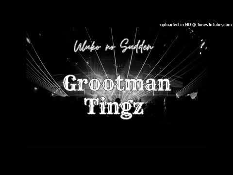 Grootman Tingz(Amapiano)