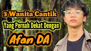 Download lagu 3 WANITA CANTIK YANG PERNAH DEKAT DENGAN AFAN DA mp3