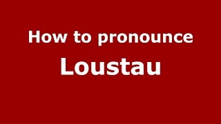 How to pronounce Loustau