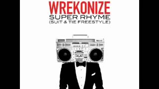 Wrekonize (of ¡MAYDAY!) - Super Rhyme (Suit & Tie Freestyle)