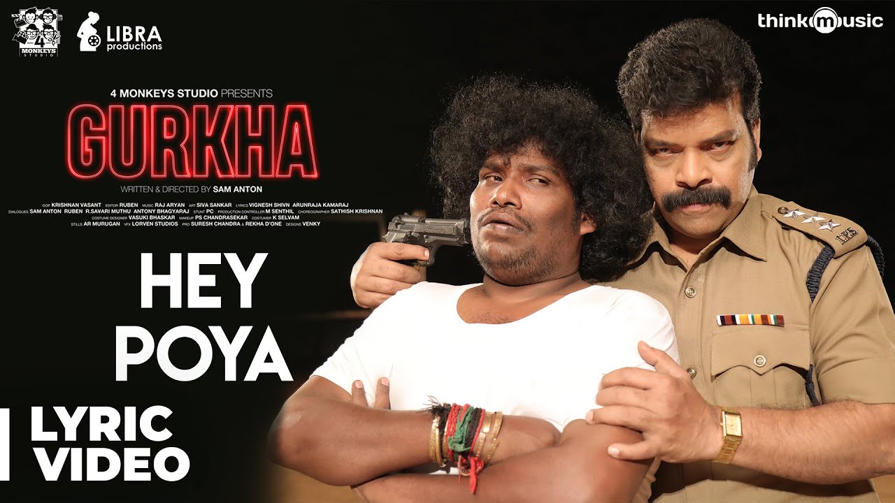 Hey Poya Song Lyrics | Gurkha | Rita Antony Daasan, Ramya (Chorus)