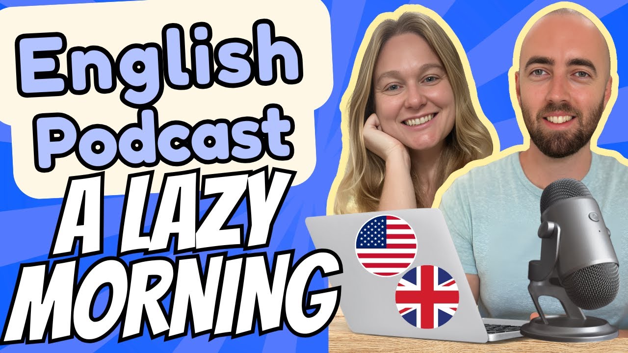 S3 E1: A Lazy Day - Advanced English Podcast - Daily Life English Vocabulary - Lazy Tired Vocabulary