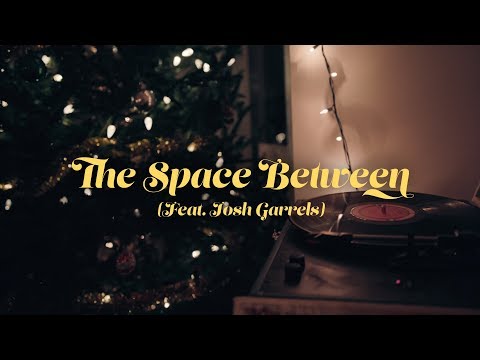 The Space Between - Youtube Lyric Video