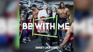 Sweet Like Chili - Be With Me (audio)
