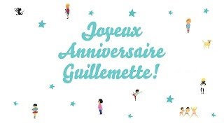 ♫ Joyeux Anniversaire Guillemette! ♫