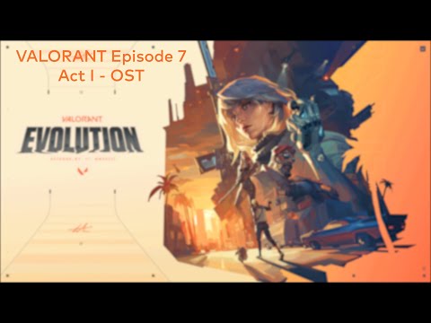 VALORANT Episode 7 Act I - OST [HQ]