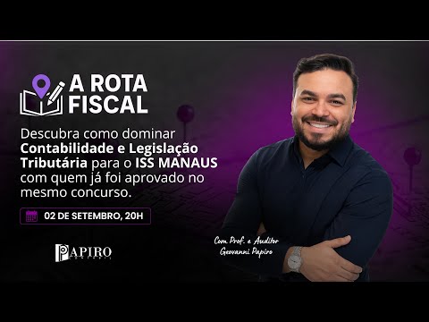 ISS MANAUS | A ROTA FISCAL com o Auditor e Prof Geovanni