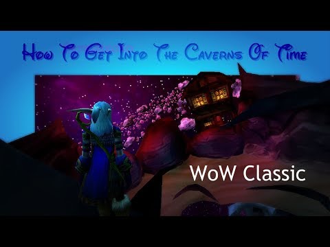 Classic WoW Exploration | How To Get Into The Caverns Of Time