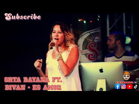 Srta Dayana ft. Divan - Es Amor ( Video )