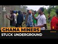 Hundreds of Ghana gold miners stuck underground | Al Jazeera Newsfeed