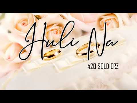 Huli Na - 420 Soldierz (DjYael Beats)(Audio)