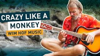 Wim Hof Music : Crazy Like A Monkey Song