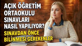 Açık Öğretim Ortaokulun'da Sınavlar Nasıl Yapılıyor? Ders Nasıl Geçili