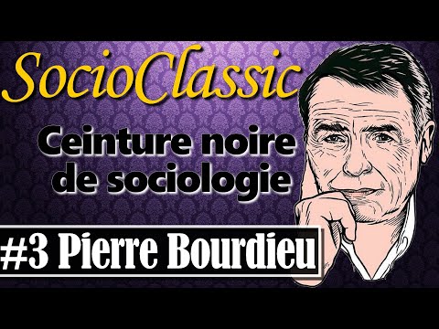 Pierre Bourdieu : Ceinture Noire de Sociologie - SocioClassic #3