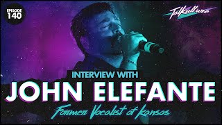 Episode 140 - Musician JOHN ELEFANTE (Kansas)