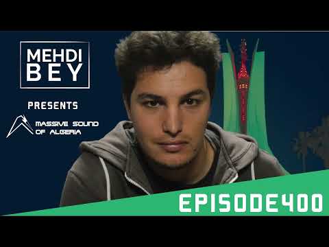 Mehdi Bey   Massive Sound Of Algeria Episode 400